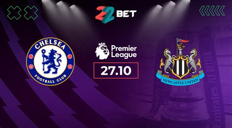 Chelsea vs Newcastle prediction, betting tips, odds, preview.